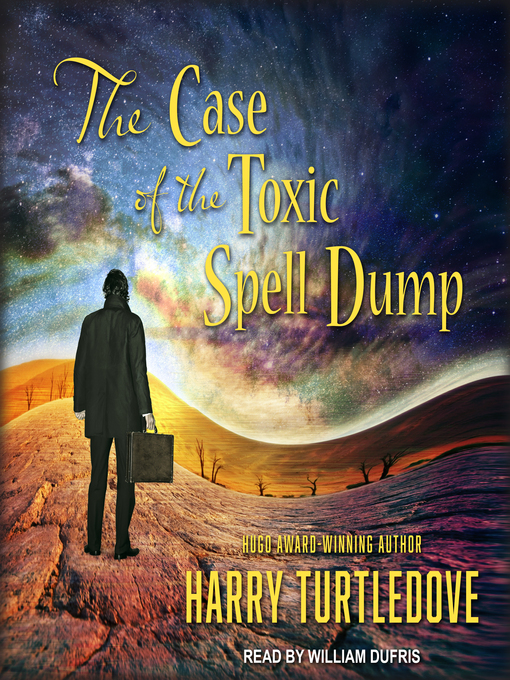 Title details for The Case of the Toxic Spell Dump by Harry Turtledove - Available